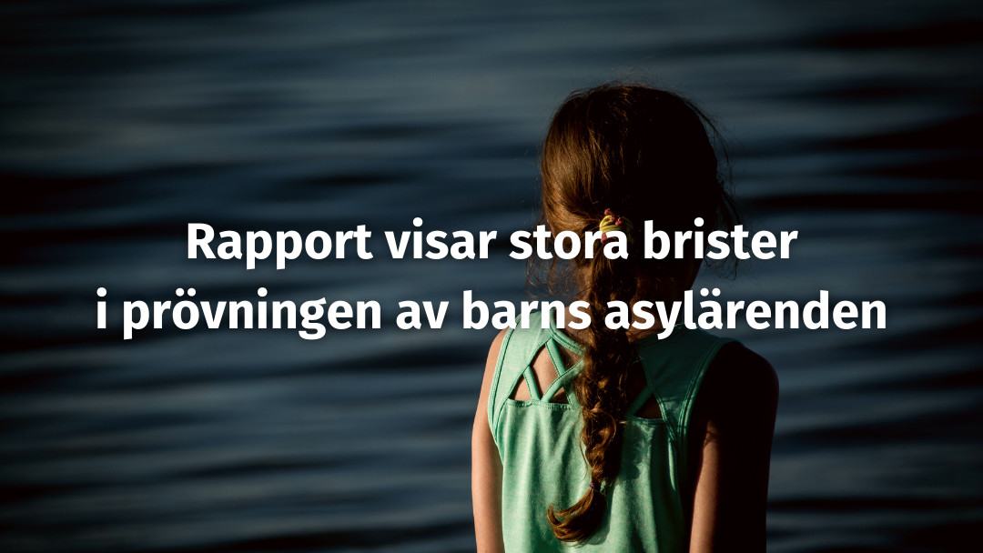 Migrationsverkets rapport visar stora brister i prövningen av asylärenden som rör barn i familj
